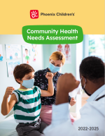 Phoenix Children's Hospital Community Health Needs Assessment 2022-2025